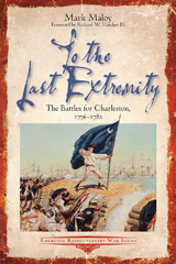 eBook, To the Last Extremity, Maloy, Mark, Savas Beatie