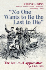 eBook, No One Wants to be the Last to Die, Calkins, Chris, Savas Beatie