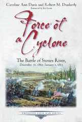 E-book, Force of a Cyclone : The Battle of Stones River, December 31, 1862-January 2, 1863, Davis, Caroline Ann., Savas Beatie