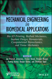 eBook, Mechanical Engineering in Biomedical Application : Bio-3D Printing, Biofluid Mechanics, Implant Design, Biomaterials, Computational Biomechanics, Tissue Mechanics, Scrivener Publishing