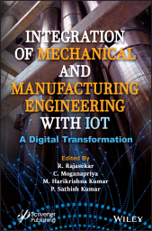 E-book, Integration of Mechanical and Manufacturing Engineering with IoT : A Digital Transformation, Scrivener Publishing