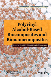 E-book, Polyvinyl Alcohol-Based Biocomposites and Bionanocomposites, Scrivener Publishing