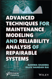 E-book, Advanced Techniques for Maintenance Modeling and Reliability Analysis of Repairable Systems, Scrivener Publishing
