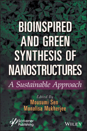 E-book, Bioinspired and Green Synthesis of Nanostructures : A Sustainable Approach, Scrivener Publishing