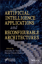 eBook, Artificial Intelligence Applications and Reconfigurable Architectures, Scrivener Publishing