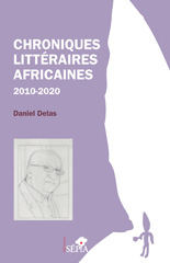 eBook, Chroniques littéraires africaines 2010-2020, Delas, Daniel, Sépia