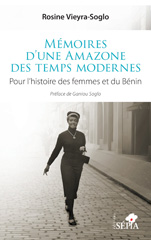 E-book, Mémoires d'une Amazone des temps modernes : Pour l'histoire des femmes et du Bénin, Vieyra-Soglo, Rosine, Sépia