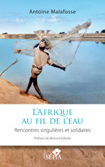 eBook, L'Afrique au fil de l'eau : Rencontres singulières et solidaires, Malafosse, Antoine, Sépia