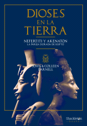 E-book, Dioses en la Tierra : Nefertiti y Akenatón, la pareja dorada de Egipto, Shackleton Books
