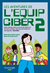 E-book, Les aventures de l'Equip Ciber 2 : Aprèn a detectar nous riscos del món digital com haters, phishing o fake news, amb l'experta en ciberseguretat, Yaiza Rubio., Shackleton Books