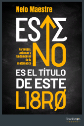 E-book, Este no es el título de este libro : Paradojas, axiomas y fundamentos de la matemática, Shackleton Books