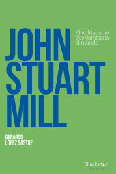 E-book, John Stuart Mill : El utilitarismo que cambiaría el mundo, Shackleton Books