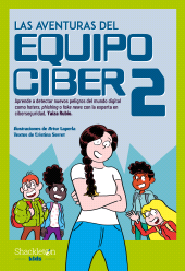 E-book, Las aventuras del Equipo Ciber 2 : Aprende a detectar nuevos peligros del mundo digital como haters, phishing o fake news, con la experta en ciberseguridad, Yaiza Rubio., Shackleton Books