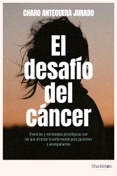E-book, El desafío del cáncer : Vivencias y estrategias psicológicas con las que afrontar la enfermedad para pacientes y acompañantes., Shackleton Books