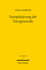 E-book, Europäisierung der Energiewende : Die grenzüberschreitende Förderung erneuerbarer Energien am Beispiel deutscher Gesetze für Biogas und Biomethan, Assmann, Lukas, Mohr Siebeck