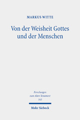 eBook, Von der Weisheit Gottes und der Menschen : Studien zur israelitisch-jüdischen Weisheit, Witte, Markus, Mohr Siebeck