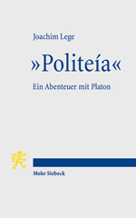 E-book, "Politeía" : Ein Abenteuer mit Platon, Lege, Joachim, Mohr Siebeck