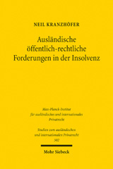 E-book, Ausländische öffentlich-rechtliche Forderungen in der Insolvenz : Zur Befugnis von Gläubigern aus ausländischem öffentlichem Recht zur Teilnahme an deutschen Insolvenzverfahren, Mohr Siebeck