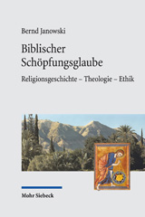 eBook, Biblischer Schöpfungsglaube : Religionsgeschichte - Theologie - Ethik, Mohr Siebeck