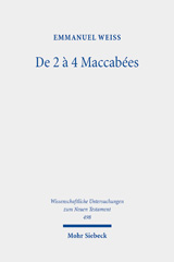 eBook, De 2 à 4 Maccabées : Étude d'une réécriture, Weiss, Emmanuel, Mohr Siebeck