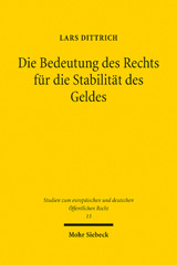 eBook, Die Bedeutung des Rechts für die Stabilität des Geldes, Dittrich, Lars, Mohr Siebeck