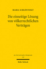 E-book, Die einseitige Lösung von völkerrechtlichen Verträgen : Kündigung und Treaty Override aus verfassungsrechtlicher Perspektive, Mohr Siebeck