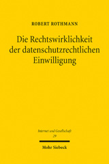 E-book, Die Rechtswirklichkeit der datenschutzrechtlichen Einwilligung : Eine interdisziplinäre Fallstudie, Rothmann, Robert, Mohr Siebeck