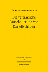 E-book, Die vertragliche Pauschalierung von Kartellschäden : Zugleich eine Untersuchung zur gesamtschuldnerischen Haftung der Kartellbeteiligten, Mohr Siebeck