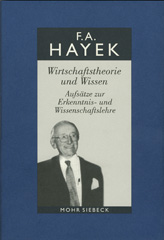 E-book, Gesammelte Schriften in deutscher Sprache : Wirtschaftstheorie und Wissen. Aufsätze zur Erkenntnis- und Wissenschaftslehre, Hayek, Friedrich A. von., Mohr Siebeck
