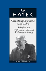 E-book, Gesammelte Schriften in deutscher Sprache : Entnationalisierung des Geldes. Schriften zur Währungspolitik und Währungsordnung, Mohr Siebeck