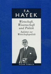 E-book, Gesammelte Schriften in deutscher Sprache : Wirtschaft, Wissenschaft und Politik. Aufsätze zur Wirtschaftspolitik, Hayek, Friedrich A. von., Mohr Siebeck