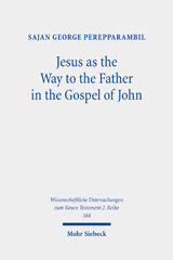 eBook, Jesus as the Way to the Father in the Gospel of John : A Study of the Way Motif and John 14,6 in Its Context, Mohr Siebeck