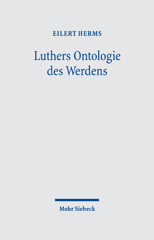 eBook, Luthers Ontologie des Werdens : Verwirklichung des Eschatons durchs Schöpferwort im Schöpfergeist. Trinitarischer Panentheismus, Mohr Siebeck