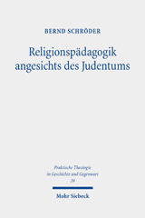 E-book, Religionspädagogik angesichts des Judentums : Grundlegungen - Rekonstruktionen - Impulse, Schröder, Bernd, Mohr Siebeck