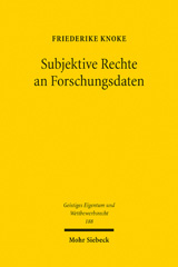 eBook, Subjektive Rechte an Forschungsdaten : De lege lata und de lege ferenda, Mohr Siebeck