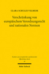 E-book, Verschränkung von europäischem Verordnungsrecht und nationalen Normen : Vorschlag einer methodischen Grundlegung am Beispiel des Datenschutzrechts, Mohr Siebeck