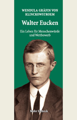 E-book, Walter Eucken : Ein Leben für Menschenwürde und Wettbewerb, Gräfin von Klinckowstroem, Wendula, Mohr Siebeck