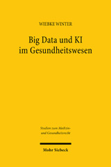 E-book, Big Data und KI im Gesundheitswesen : Zwischen Innovation und Informationeller Selbstbestimmung, Mohr Siebeck