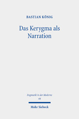 eBook, Das Kerygma als Narration : Rudolf Bultmanns Theologie im Gespräch mit Paul Ric?urs Hermeneutik, Mohr Siebeck
