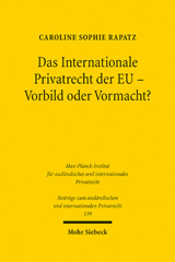 E-book, Das Internationale Privatrecht der EU - Vorbild oder Vormacht? : Abgrenzungen und Wirkungen im Verhältnis zum nationalen und völkerrechtlichen Kollisionsrecht, Mohr Siebeck