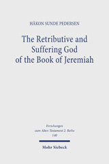 E-book, The Retributive and Suffering God of the Book of Jeremiah, Pedersen, Hakon Sunde, Mohr Siebeck