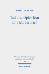 E-book, Tod und Opfer Jesu im Hebräerbrief, Lustig, Christian, Mohr Siebeck