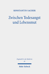 eBook, Zwischen Todesangst und Lebensmut : Eine systematisch-theologische Studie zur protestantischen Thanatologie im Anschluss an Martin Heidegger, Mohr Siebeck
