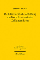 eBook, Die bilanzrechtliche Abbildung von Blockchain-basierten Zahlungsmitteln : Eine Untersuchung nach Handelsrecht und IFRS, Mohr Siebeck