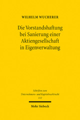 E-book, Die Vorstandshaftung bei Sanierung einer Aktiengesellschaft in Eigenverwaltung, Wucherer, Wilhelm, Mohr Siebeck
