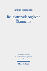 eBook, Religionspädagogische Ökumenik : Weltweites polyzentrisch-plurales Christentum als Bildungsreligion, Mohr Siebeck