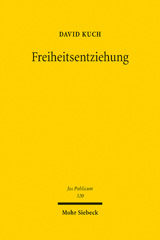 E-book, Freiheitsentziehung : Eine Reinterpretation der Freiheit der Person (Art. 2 Abs. 2 S. 2, 104 GG) unter besonderer Berücksichtigung präventiver Haft- und Unterbringungsformen, Mohr Siebeck