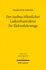 E-book, Der Ausbau öffentlicher Ladeinfrastruktur für Elektrofahrzeuge : Perspektiven staatlicher Steuerung für Klimaschutz und Mobilitätsgewährleistung, Mohr Siebeck