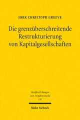 E-book, Die grenzüberschreitende Restrukturierung von Kapitalgesellschaften : Eine Untersuchung der Richtlinie (EU) 2019/1023 aus der Perspektive des Internationalen Privat- und Verfahrensrechts, Mohr Siebeck