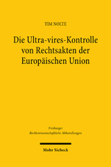 E-book, Die Ultra-vires-Kontrolle von Rechtsakten der Europäischen Union : Grundlagen, Dogmatik und Entwicklungsmöglichkeiten, Mohr Siebeck